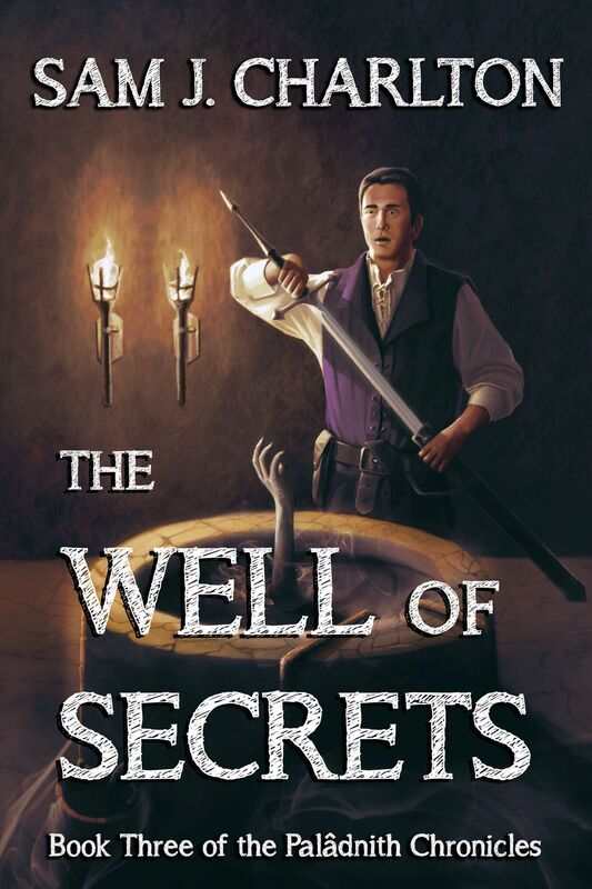 The Well of Secrets (The Palâdnith Chronicles Book 3)