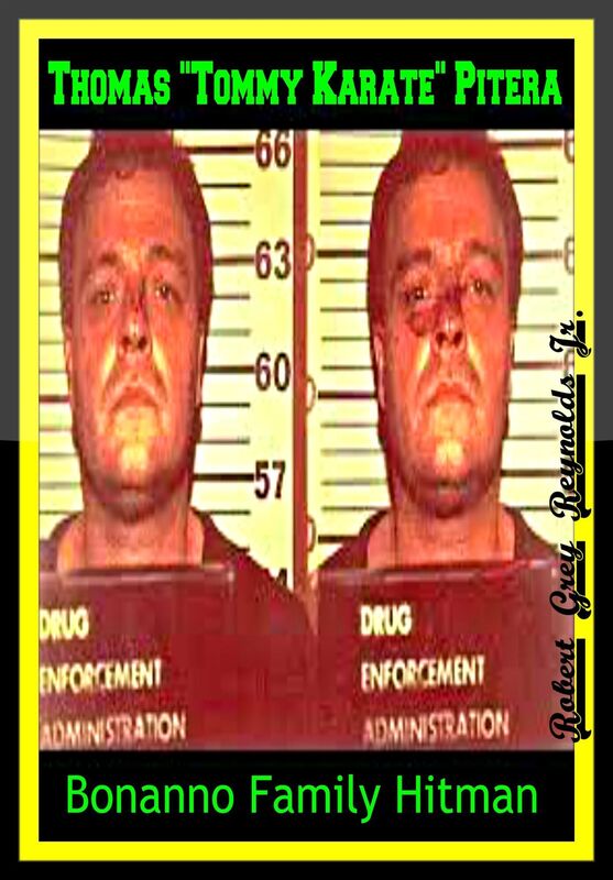 Thomas "Tommy Karate" Pitera Bonanno Family Hit Man