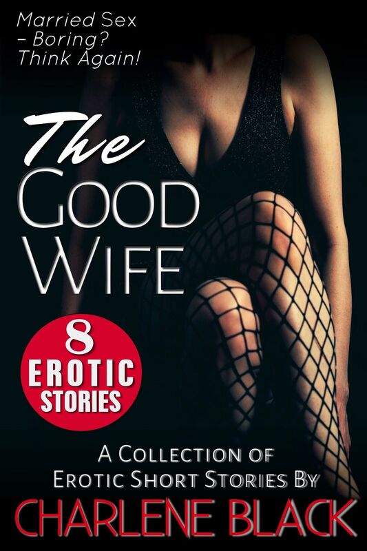 The Good Wife Box Set: A Collection of 8 Erotic Short Stories