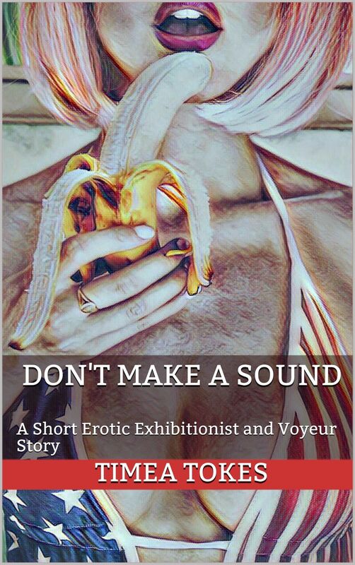 Don't Make A Sound: A Short Erotic Exhibitionist and Voyeur Story