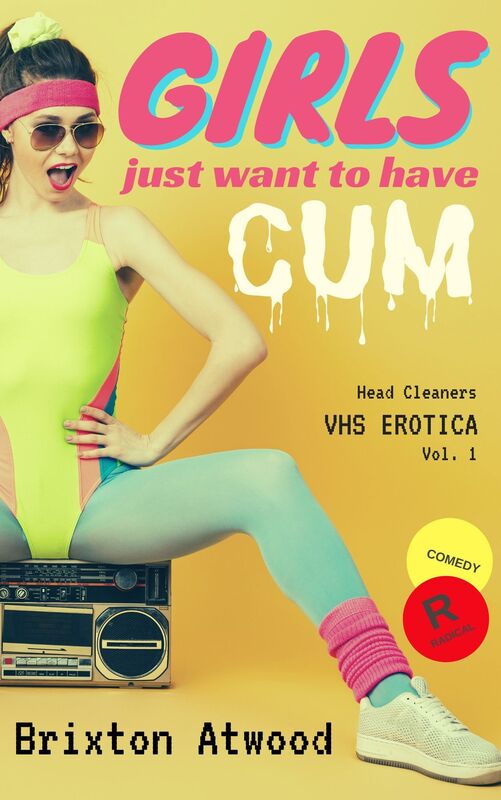 Girls Just Want to Have Cum