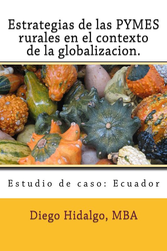 Estrategias de las PYMES rurales en el contexto de la globalización. Estudio de caso: Ecuador