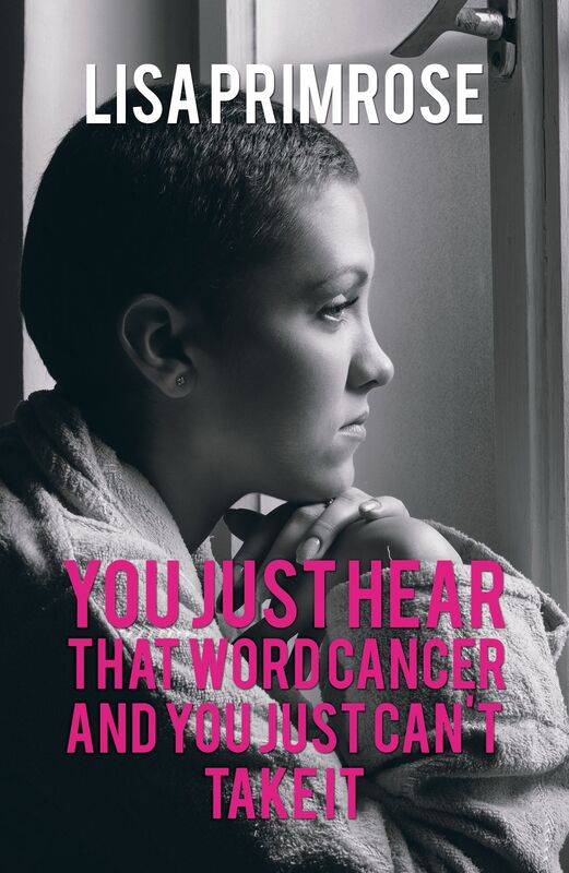 You Just Hear That Word Cancer and You Just Can't Take It