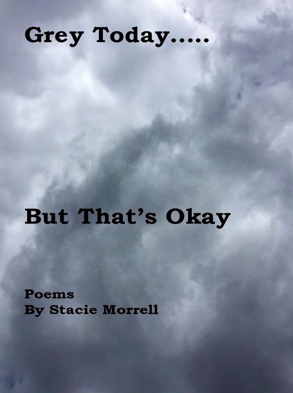 Grey Today...But That's Okay: Poems