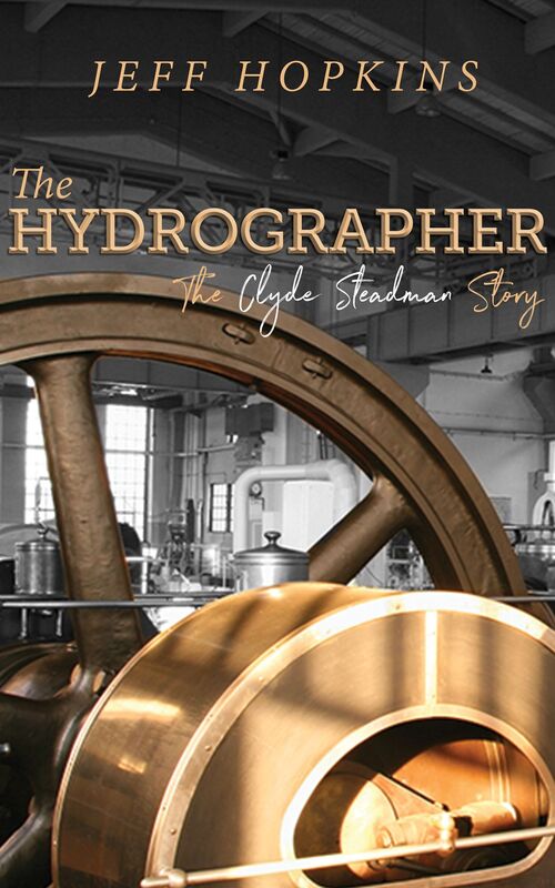 The Hydrographer: The Clyde Steadman Story