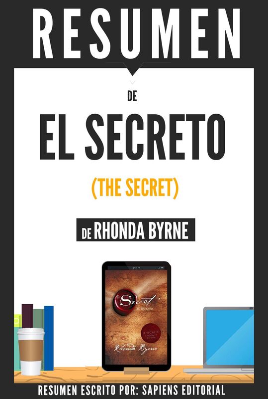 El Secreto (The Secret) - Resumen Del Libro De Rhonda Byrne