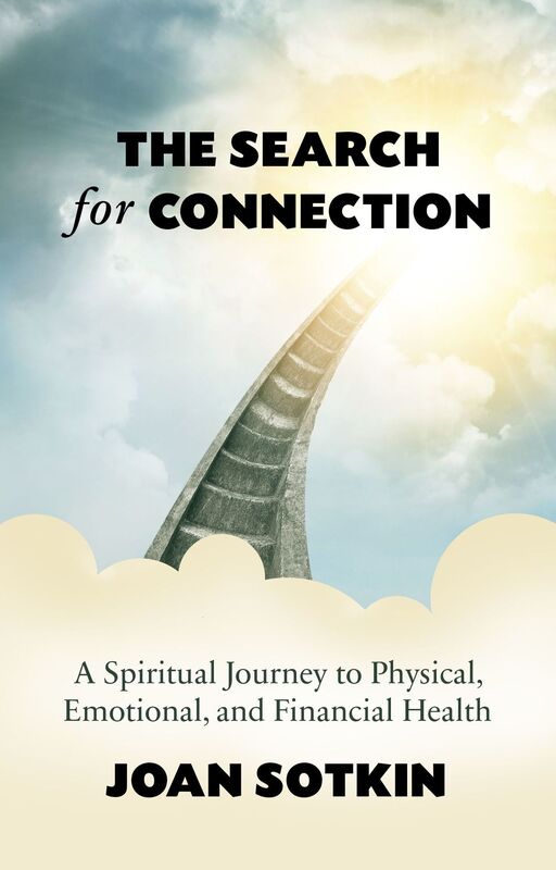 The Search for Connection: A Spiritual Journey to Physical, Emotional, and Financial Health