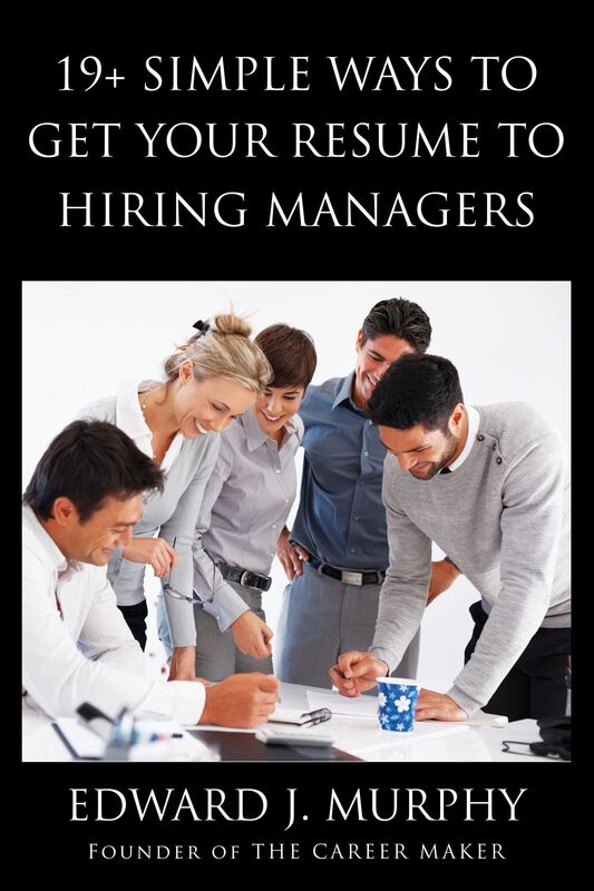 19+ Simple Ways to Get Your Resume Direct to Hiring Managers: Learn 19+ Simple Ways to Get Your Resume Directly to Hiring Managers