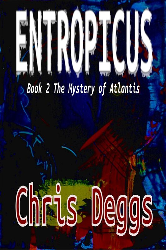 Entropicus: Book 2: The Mystery Of Atlantis