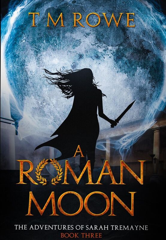 A Roman Moon: The Adventures of Sarah Tremayne Book Three
