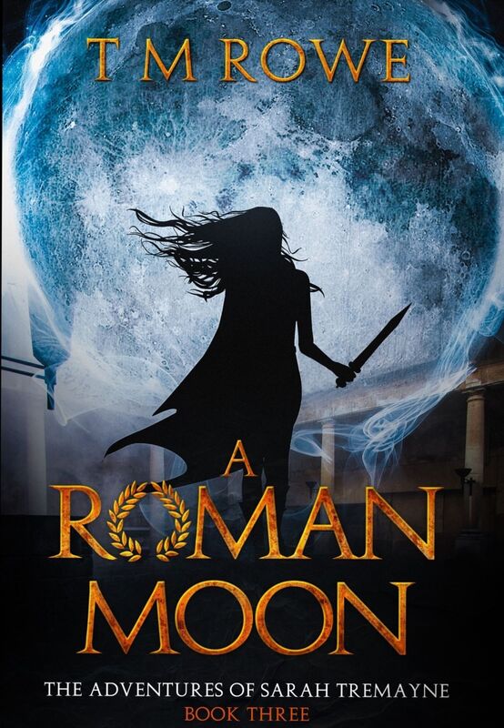 A Roman Moon: The Adventures of Sarah Tremayne Book Three