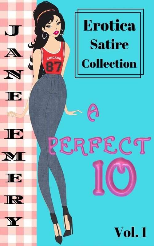 A Perfect 10: Erotica Satire Collection
