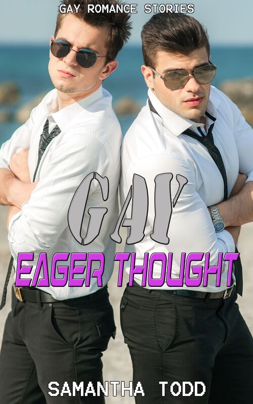 Gay Eager Thought: Gay Romance Stories
