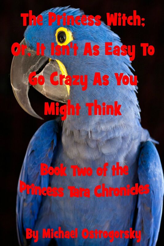 The Princess Witch; Or, It Isn't As Easy To Go Crazy As You Might Think