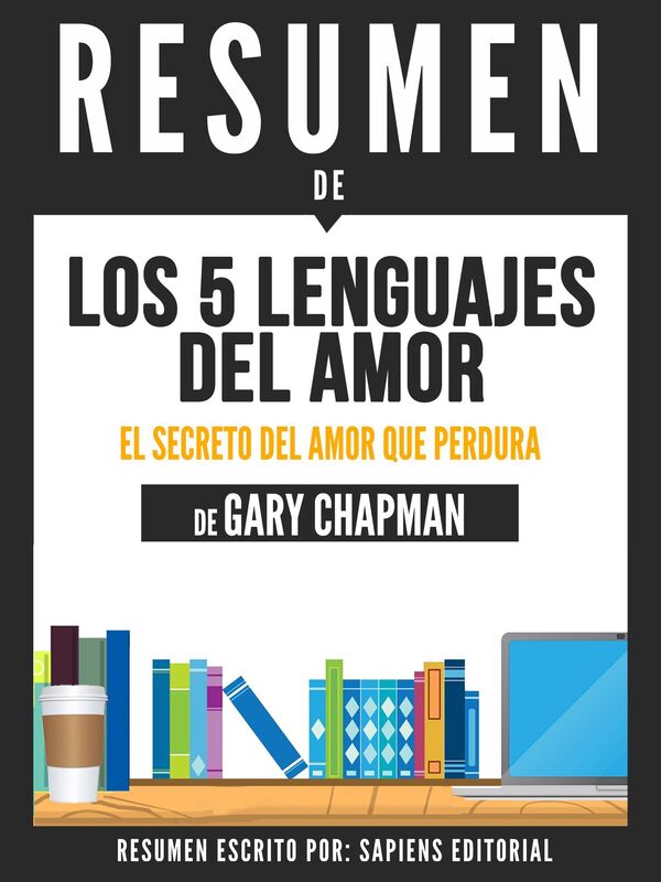 Los 5 Lenguajes Del Amor (The 5 Love Languages) - Resumen Del Libro De Gary Chapman