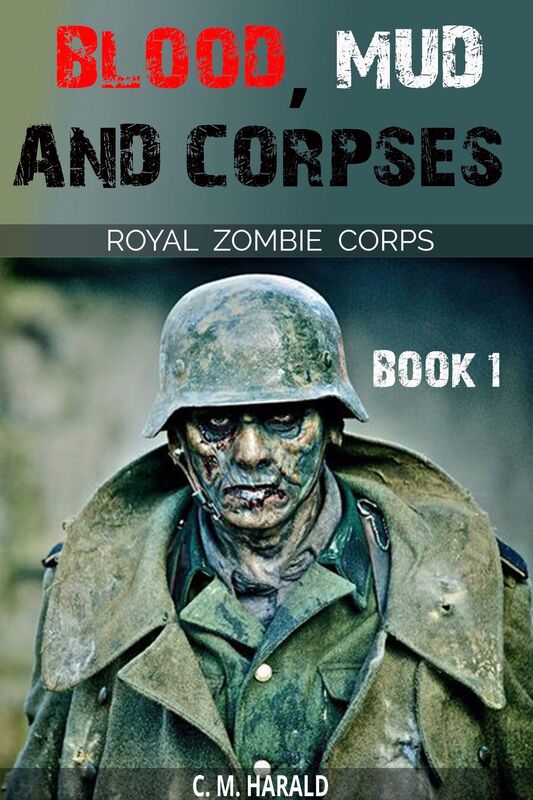 Blood, Mud and Corpses (A Royal Zombie Corps Story)