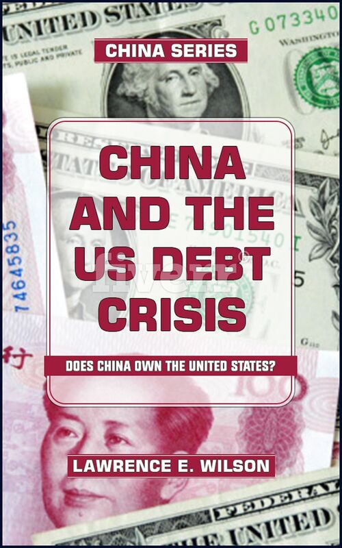 China and the US Foreign Debt Crisis: Does China Own the USA?