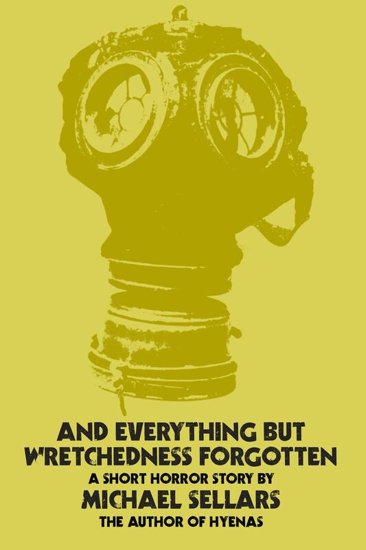 And Everything but Wretchedness Forgotten