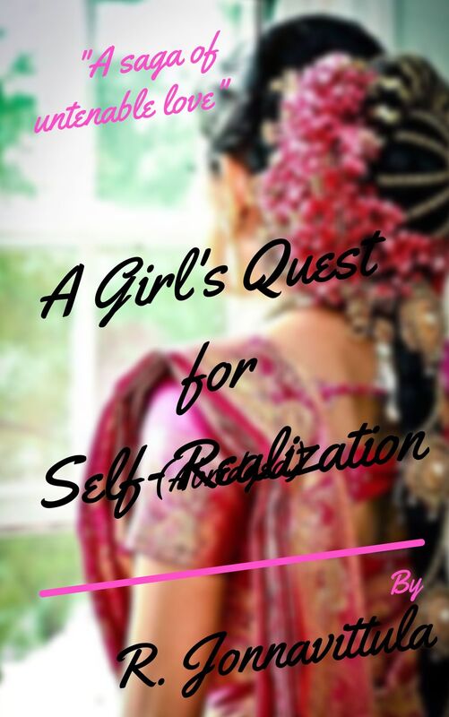 A Girl's Quest for Self-Realization (Abridged)- A Saga of Unacceptable love.