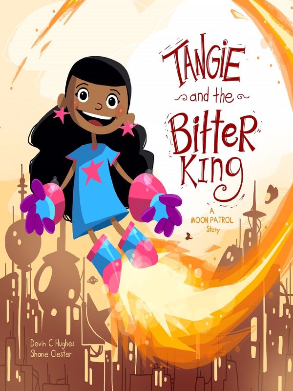 Tangie and the Bitter King: A Moon Patrol Story