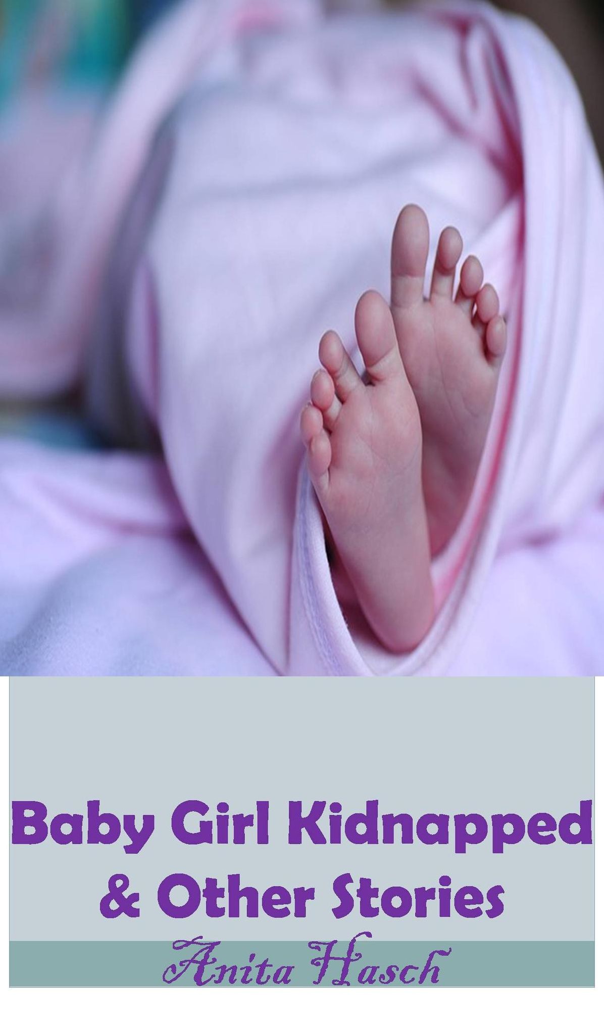 Baby Girl Kidnapped & Other Stories