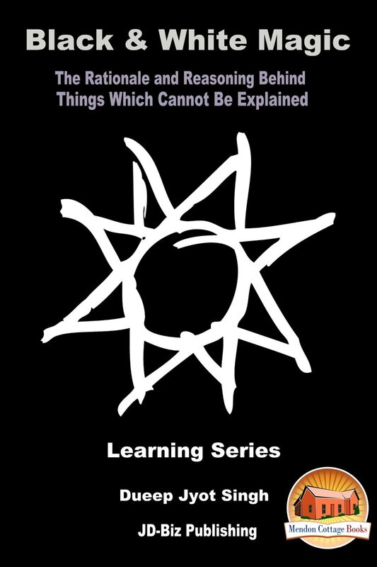 Black & White Magic: The Rationale and Reasoning Behind Things Which Cannot Be Explained