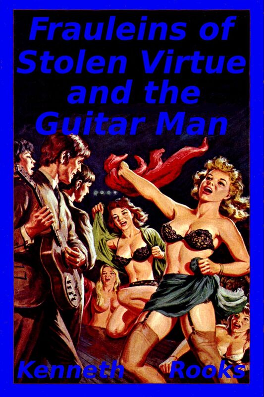 Frauleins of Stolen Virtue and the Guitar Man