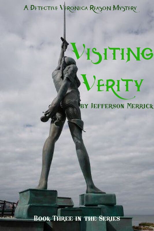 Visiting Verity Book Three in the Detective Veronica Reason Series