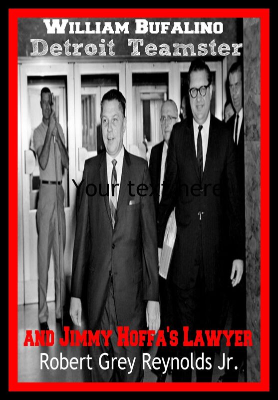 William Bufalino Detroit Teamster and Jimmy Hoffa's Lawyer