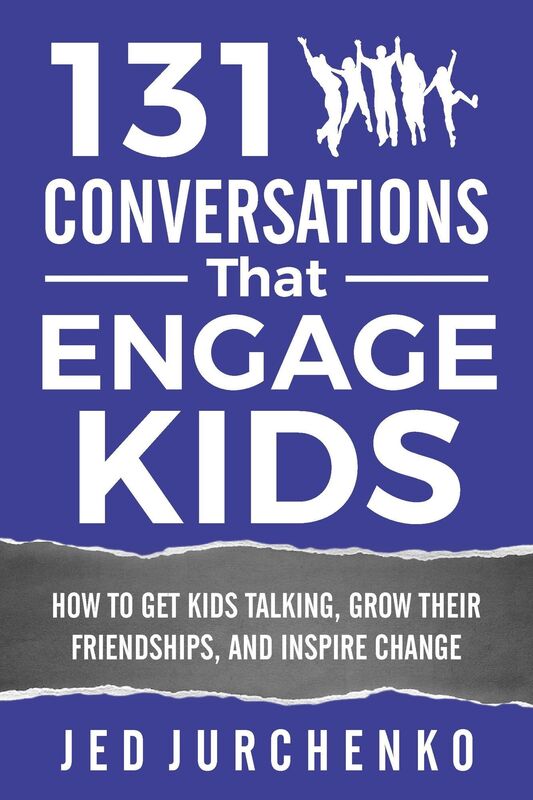 131 Conversations That Engage Kids: How to Get Kids Talking, Grow Their Friendships, and Inspire Change