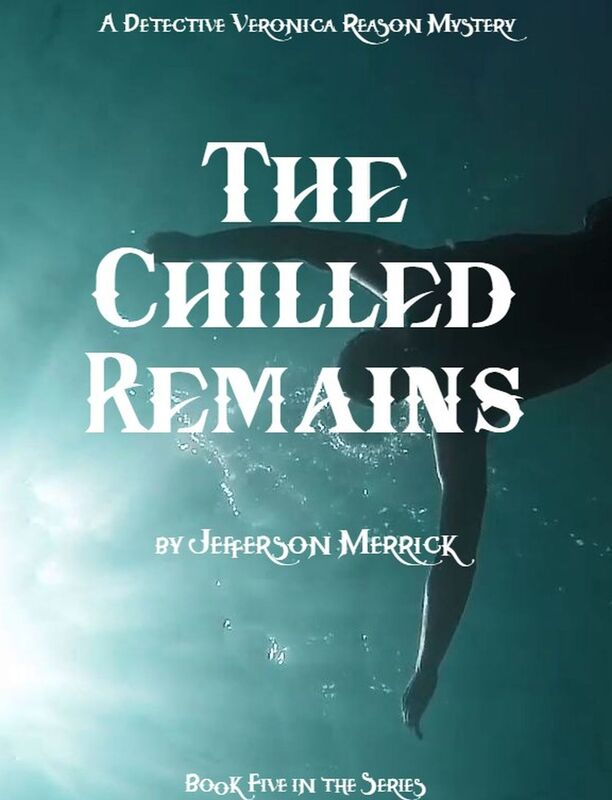The Chilled Remains Book Four in the Detective Veronica Reason Series
