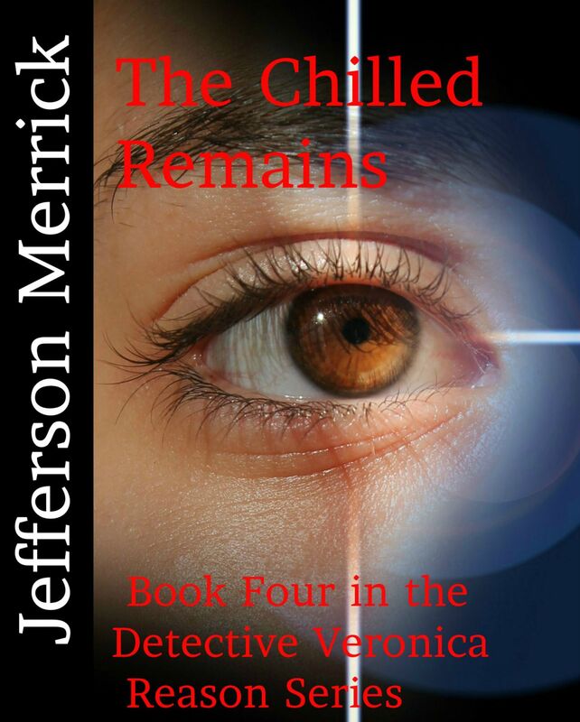 The Chilled Remains Book Four in the Detective Veronica Reason Series
