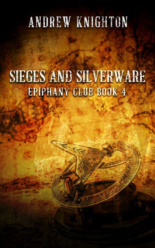 Sieges and Silverware: Epiphany Club Book 4