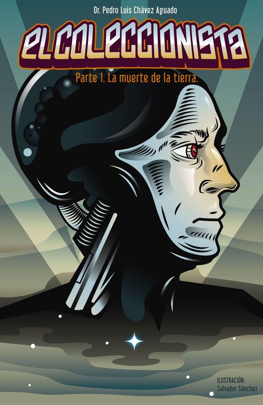 El Coleccionista. Parte 1. La muerte de la Tierra