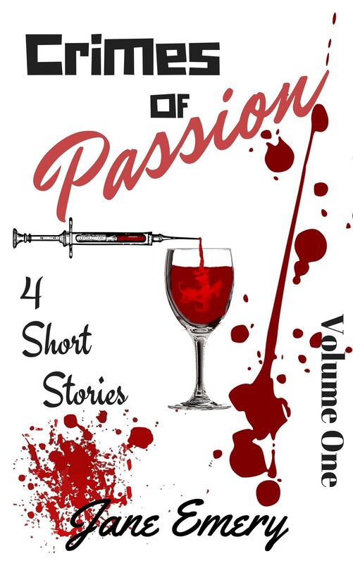 Crimes of Passion Volume One: 4 Short Stories