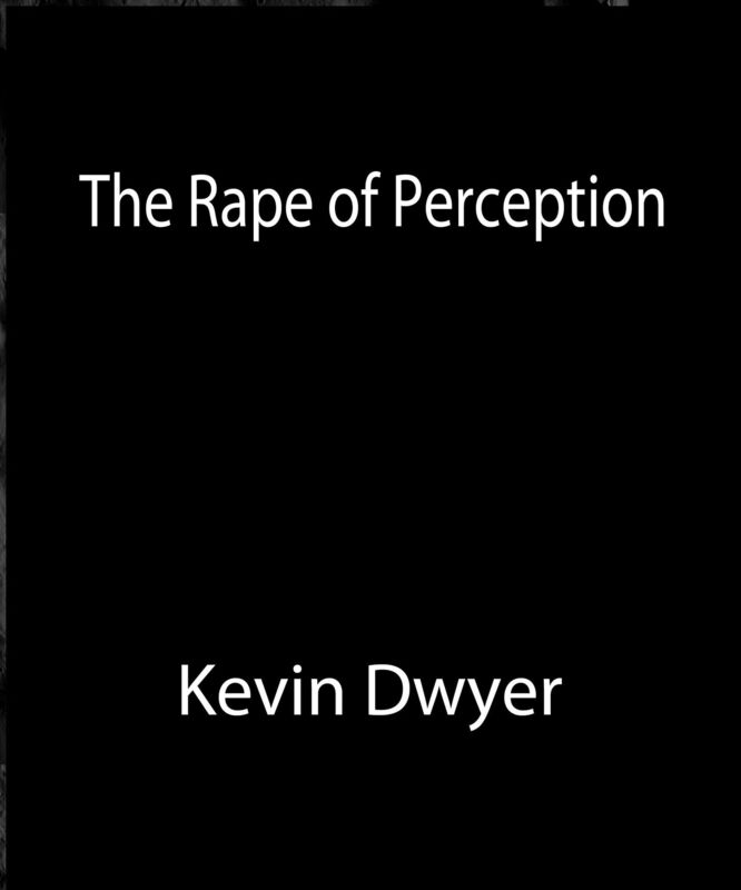 The Rape of Perception