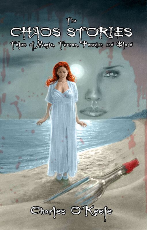 The Chaos Stories: Tales of Magic, Terror, Passion, and Blood