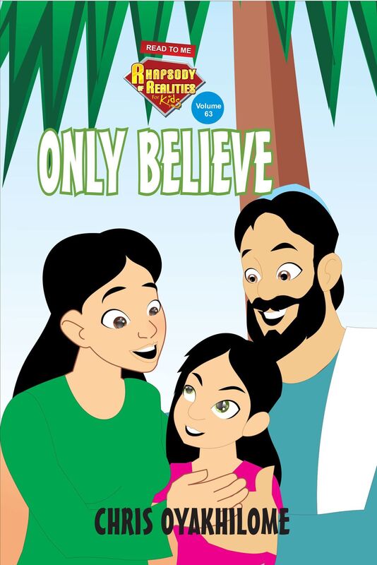 Rhapsody of Realities for Kids, August 2017 Edition: Only Believe