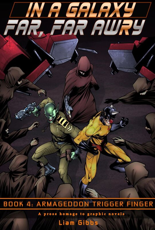 In a Galaxy Far, Far AwRy book 4: Armageddon Trigger Finger