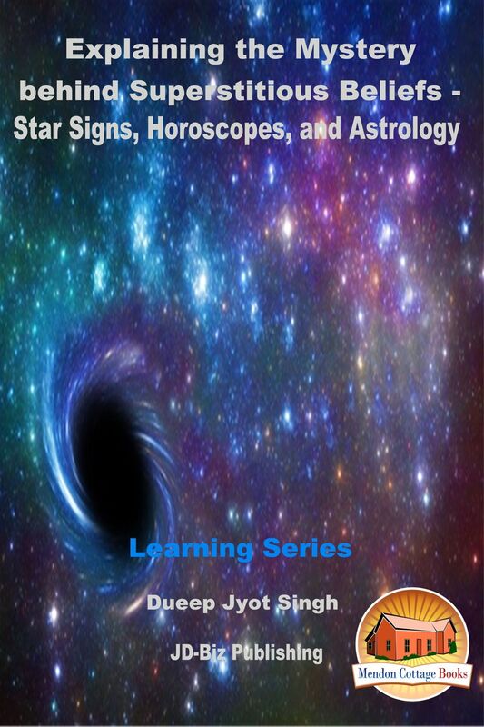Explaining the Mystery behind Superstitious Beliefs: Star Signs, Horoscopes, and Astrology