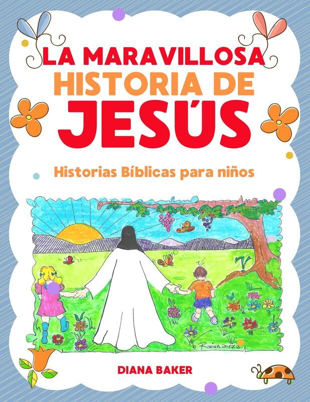 La Maravillosa Historia de Jesús-Historias bíblicas para niños
