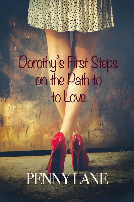 Dorothy's First Steps on the Path to Love