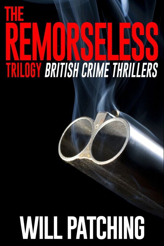 The Remorseless Trilogy: British Crime Thrillers
