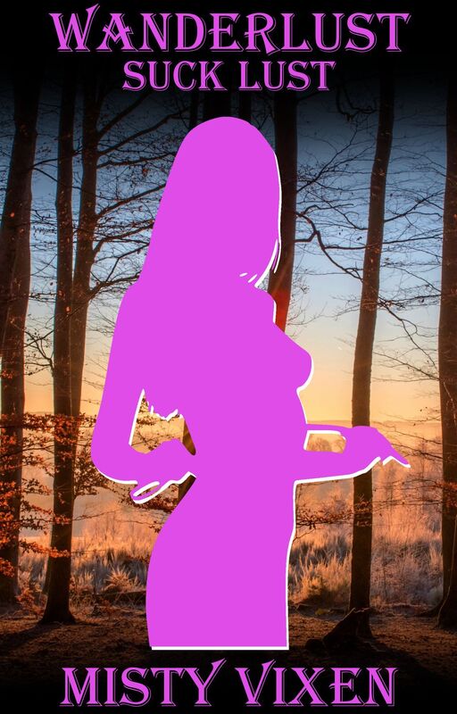 Wanderlust #3: Suck Lust
