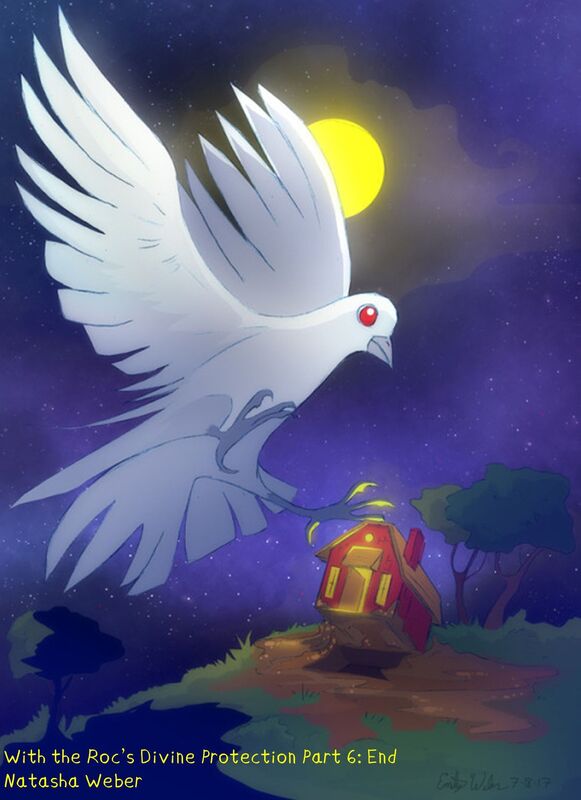 With the Roc's Divine Protection Part 6: End