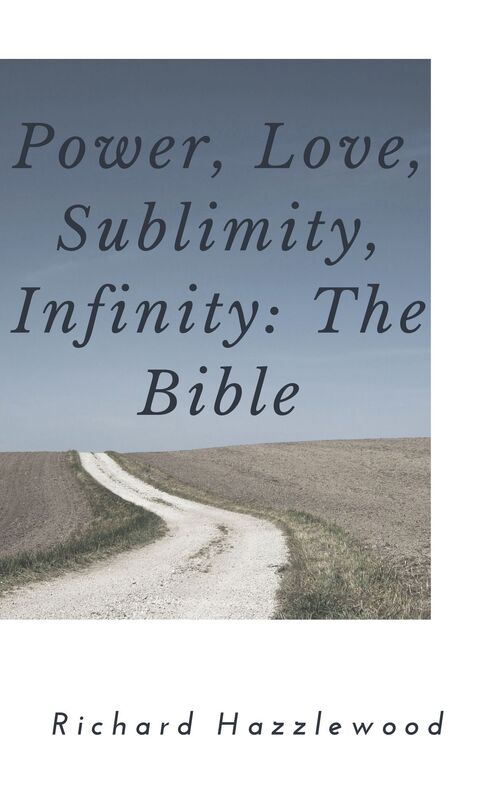 Power, Love, Sublimity, Infinity: The Bible