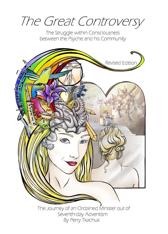 The Great Controversy: The Struggle in Consciousness Between the Psyche and his Community (Revised Edition)
