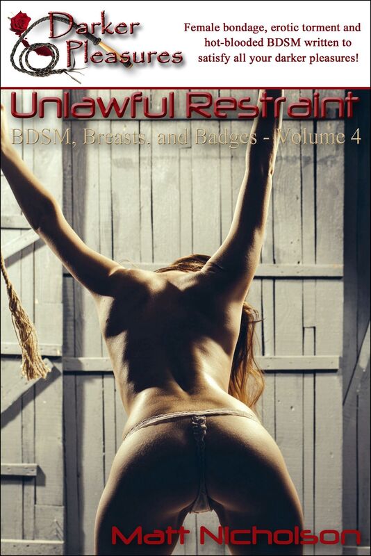 BDSM, Breasts, and Badges: Unlawful Restraint