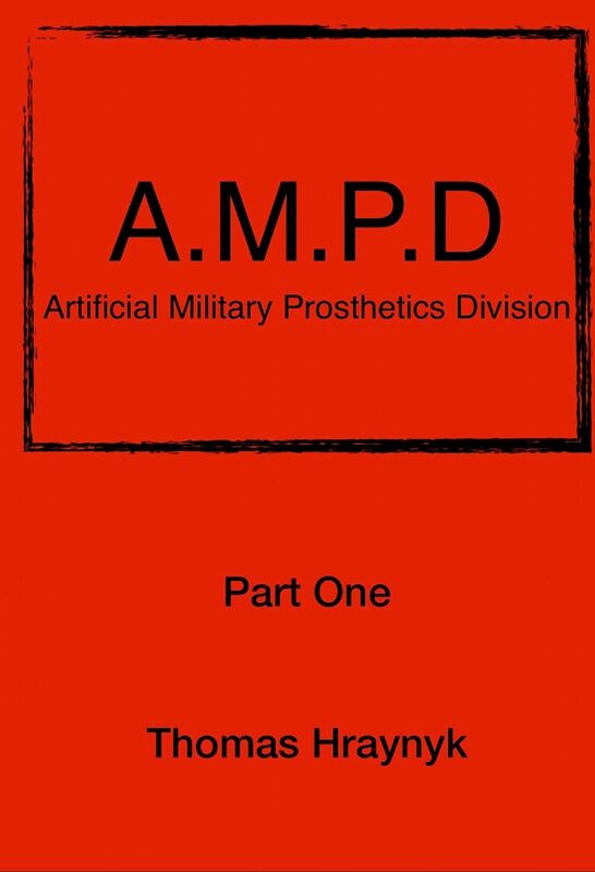 A.M.P.D. Artificial Military Prosthetics Division Part One