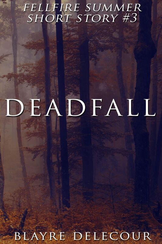 Deadfall (Fellfire Summer Short Story #3)